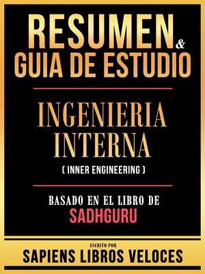 cover image of Resumen & Guia De Estudio--Ingenieria Interna (Inner Engineering)--Basado En El Libro De Sadhguru